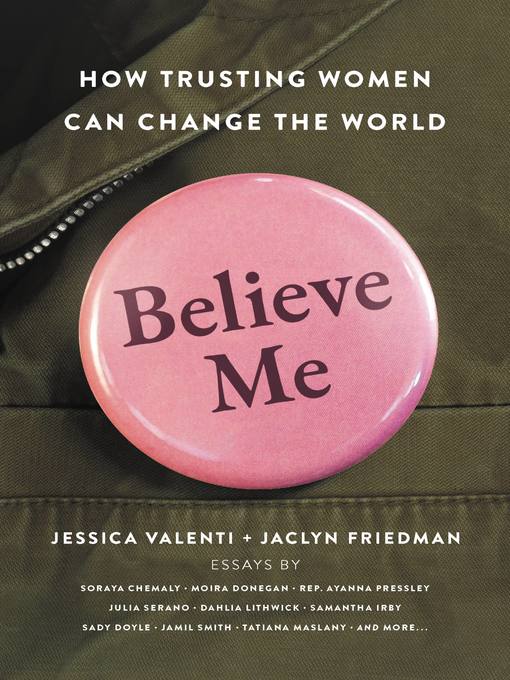 Title details for Believe Me by Jessica Valenti - Wait list